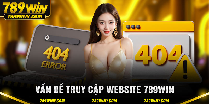 Vấn đề về link và truy cập website 789WIN mới nhất